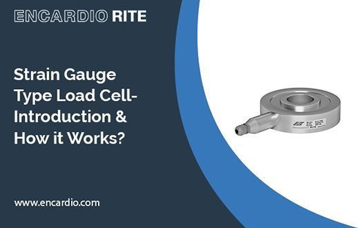 Strain Gauge Type Load Cell- Introduction & How it Works?