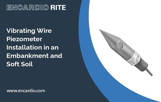 Vibrating Wire Piezometer Installation in an Embankment and Soft Soil