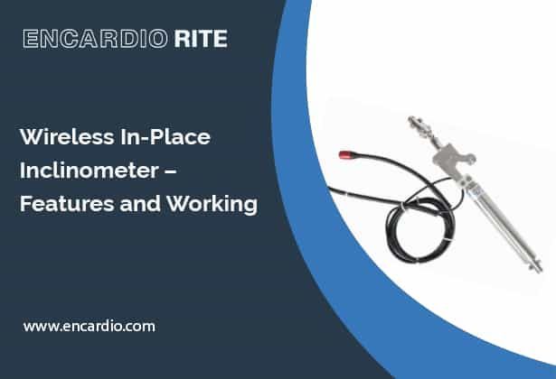 Wireless In-Place Inclinometer – Features and Working
